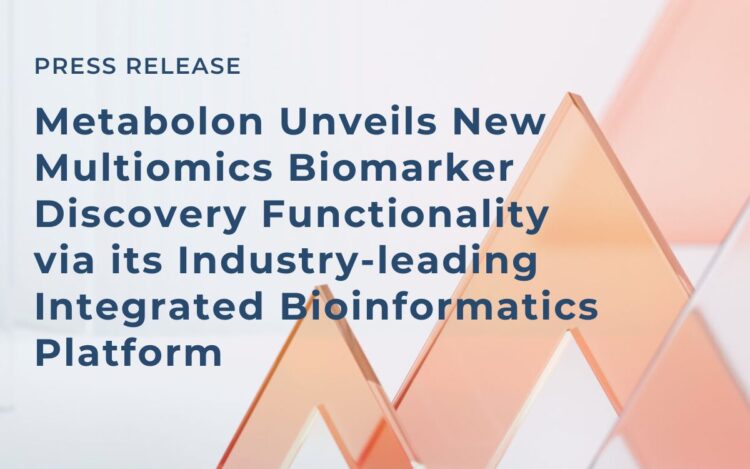 Metabolon Unveils New Multiomics Biomarker Discovery Functionality via its Industry-leading Integrated Bioinformatics Platform